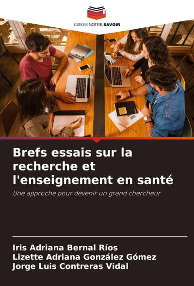 Brefs essais sur la recherche et l’enseignement en santé