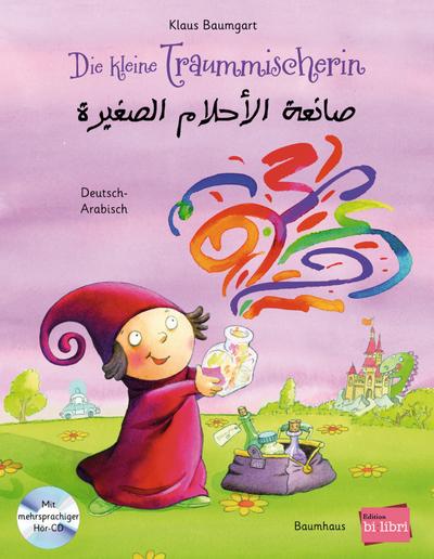 Die kleine Traummischerin: Kinderbuch Deutsch-Arabisch mit mehrsprachiger Audio-CD