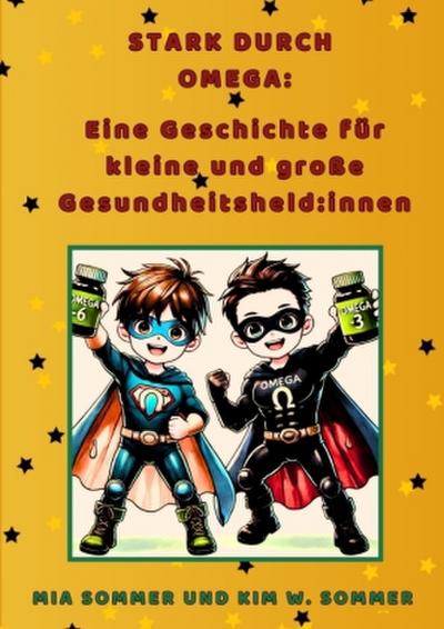 Stark durch Omega:  Eine Geschichte für kleine und große Gesundheitsheld:innen