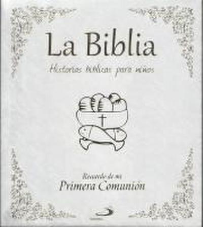 La Biblia. Historias bíblicas para niños : Dios te cuenta : recuerdo primera comunión