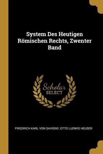 System Des Heutigen Römischen Rechts, Zwenter Band