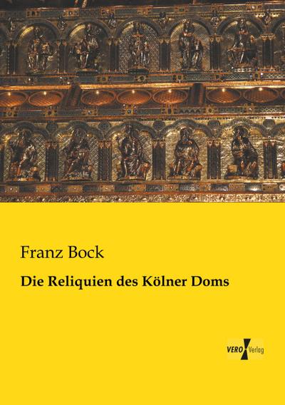 Die Reliquien des Kölner Doms