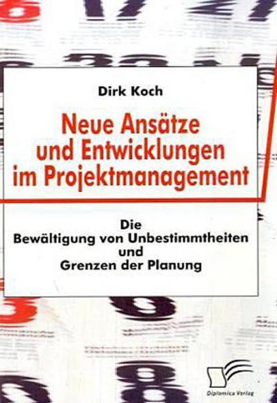 Neue Ansätze und Entwicklungen im Projektmanagement
