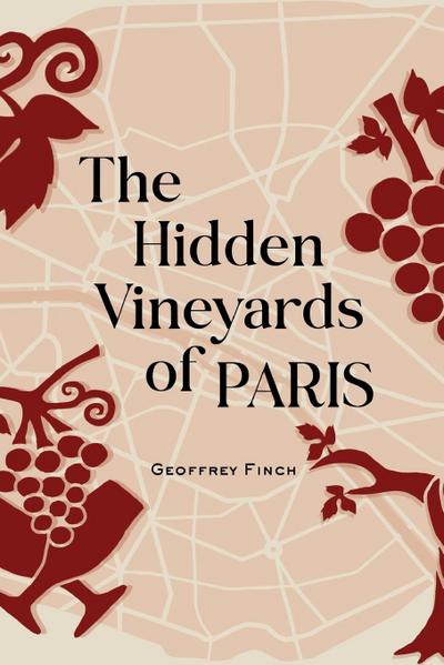 The Hidden Vineyards of Paris