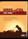 MMS & CDL für Tiere - Das erste Tierbuch über MMS&CDL