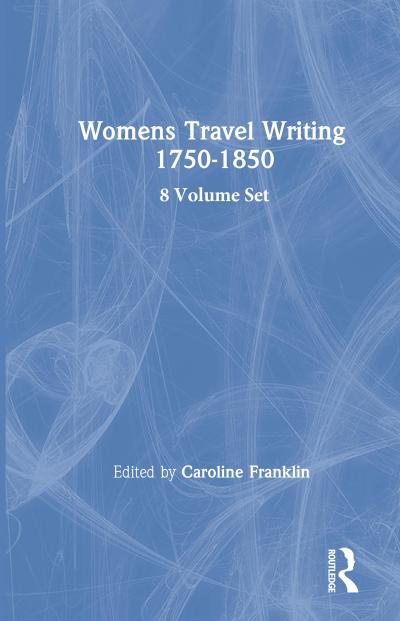 Women’s Travel Writing, 1750-1850