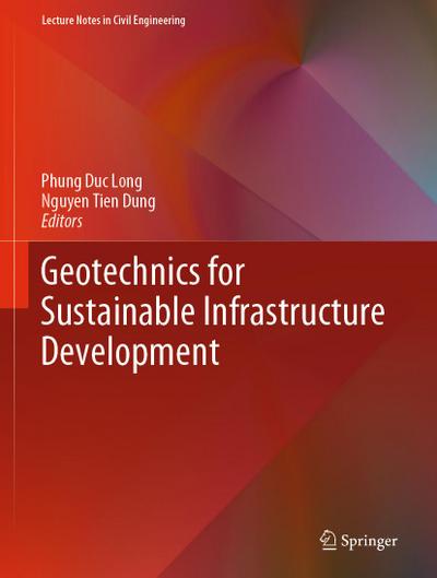 Geotechnics for Sustainable Infrastructure Development