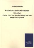 Geschichte der Lateinischen Literatur. Tl.1