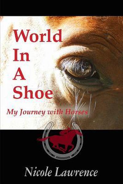 World in a Shoe: My Journey With Horses