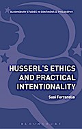 Husserl’s Ethics and Practical Intentionality