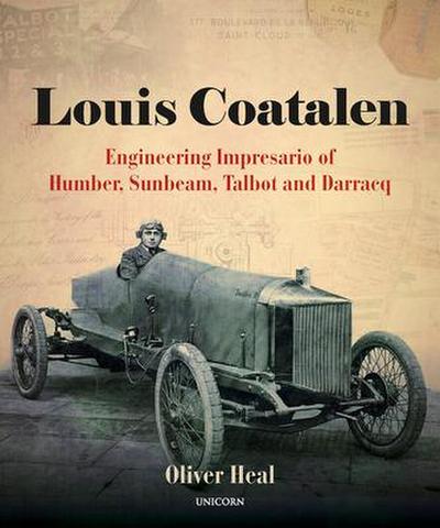 Louis Coatalen: Engineering Impresario of Humber, Sunbeam, Talbot and Darracq