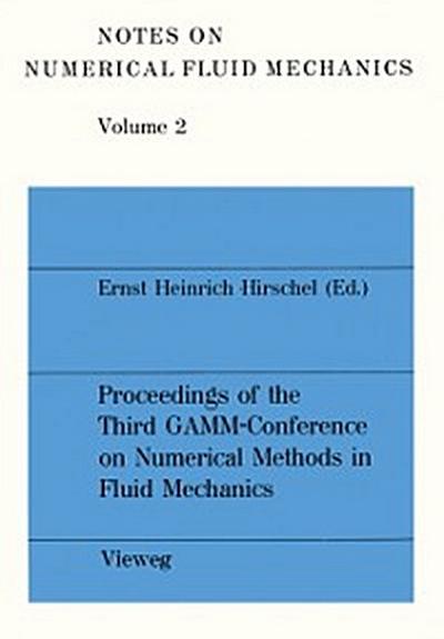 Proceedings of the Third GAMM — Conference on Numerical Methods in Fluid Mechanics