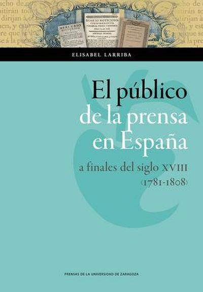 El público de la prensa en España a finales del siglo XVIII. 1781-1808