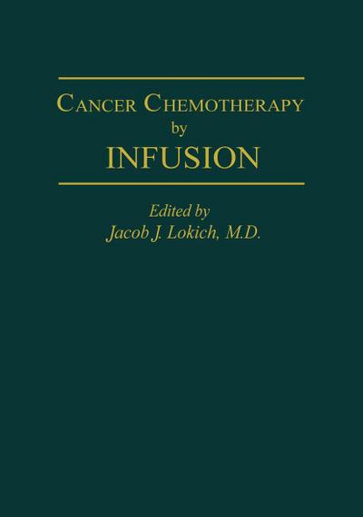 Cancer Chemotherapy by Infusion