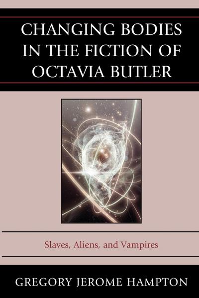 Changing Bodies in the Fiction of Octavia Butler