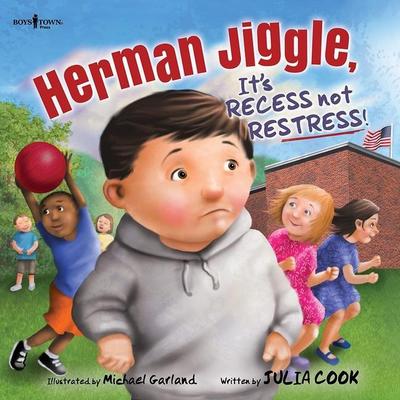 Herman Jiggle, It’s Recess Not Restress!