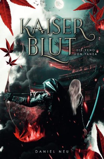 Die Yeno von Yanea: Kaiserblut (Yanea-Saga 1)