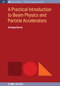 A Practical Introduction to Beam Optics and Particle Accelerators