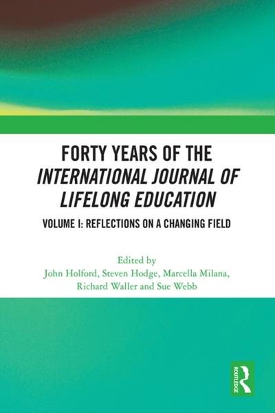 Forty Years of the International Journal of Lifelong Education, Volume I