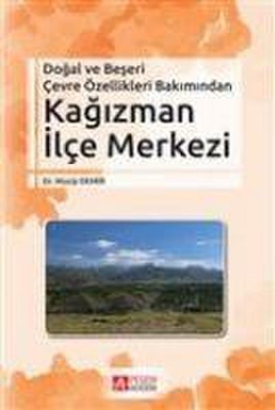 Dogal ve Beseri Cevre Özellikleri Bakimindan Kagizman Ilce Merkezi