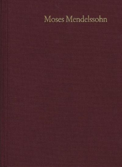 Moses Mendelssohn: Gesammelte Schriften. Jubiläumsausgabe / Band 7: Schriften zum Judentum I