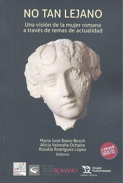 No tan lejano : una visión de la mujer romana a través de temas de actualidad