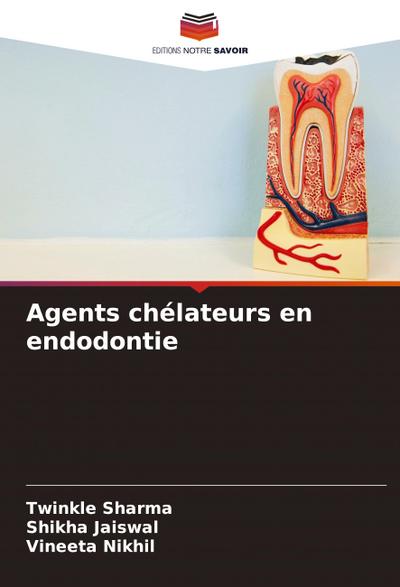 Agents chélateurs en endodontie