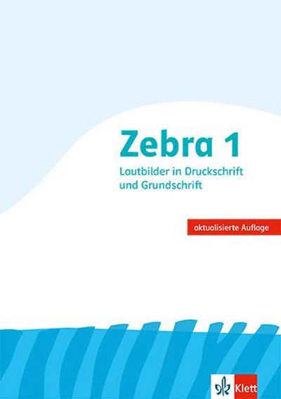 Zebra. Neubearbeitung. Lautblock Grundschrift 1. Schuljahr