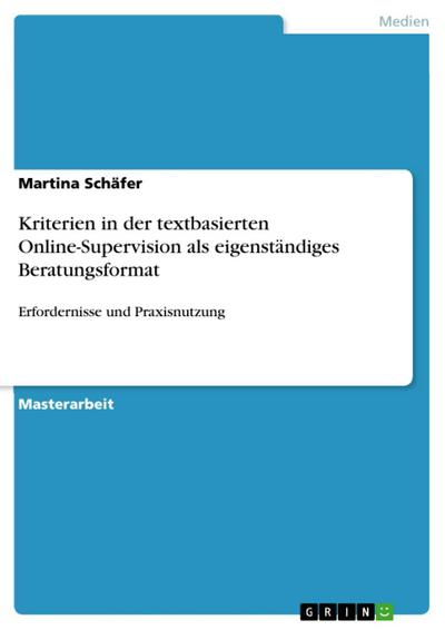 Kriterien in der textbasierten Online-Supervision als eigenständiges Beratungsformat
