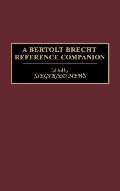 A Bertolt Brecht Reference Companion