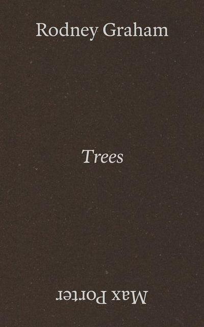 Rodney Graham & Max Porter: Trees