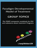 Paradigm Developmental Model of Treatment - GROUP TOPICS