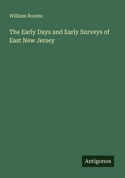 The Early Days and Early Surveys of East New Jersey