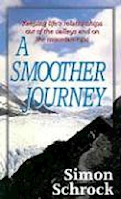 Smoother Journey: Keeping Life’s Relationships Out of the Valleys and on the Mountaintops