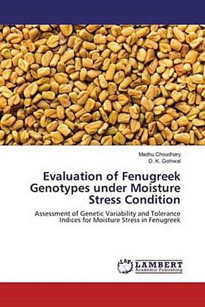Evaluation of Fenugreek Genotypes under Moisture Stress Condition