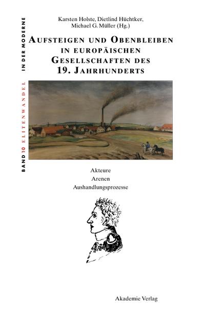Aufsteigen und Obenbleiben in europäischen Gesellschaften des 19. Jahrhunderts