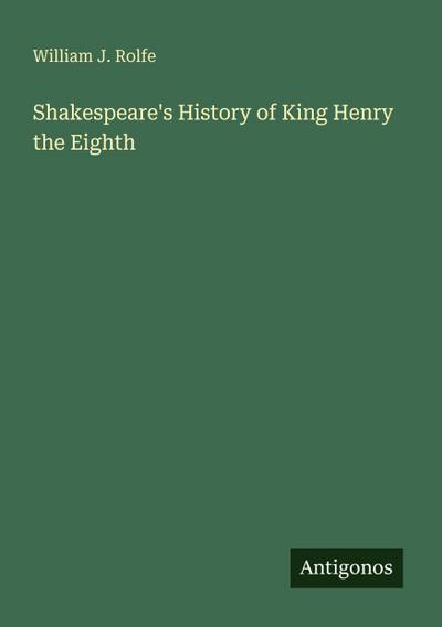 Shakespeare’s History of King Henry the Eighth