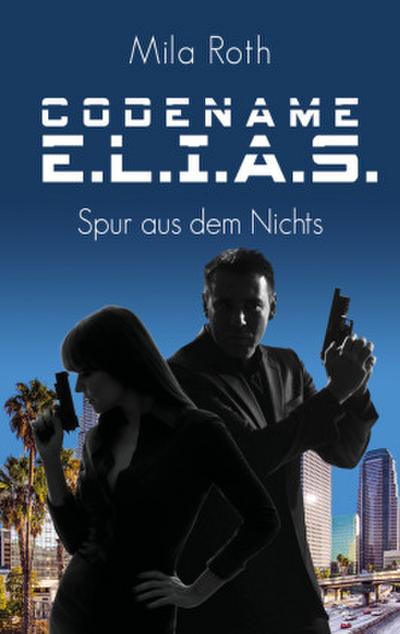 Codename E.L.I.A.S. - Spur aus dem Nichts