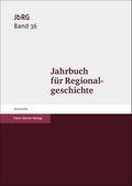 Jahrbuch für Regionalgeschichte 36 (2018)