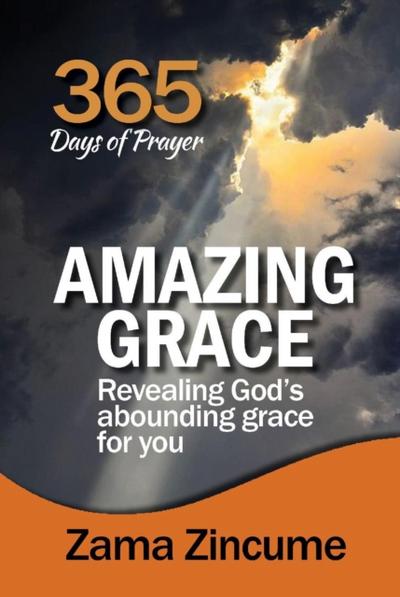 365 Days of Prayer Amazing Grace: Revealing God’s Abounding Grace For You