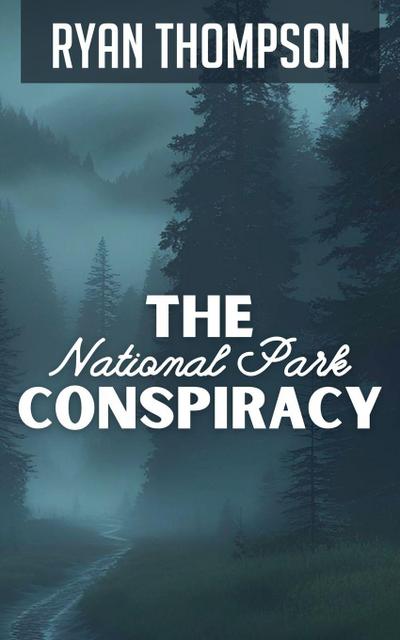 The National Park Conspiracy