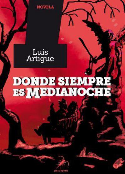 Artigue Holgado, L: Donde siempre es medianoche