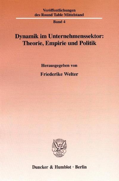 Dynamik im Unternehmenssektor: Theorie, Empirie und Politik.