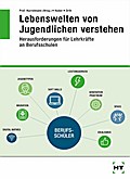 Lebenswelten von Jugendlichen verstehen. Herausfor ...