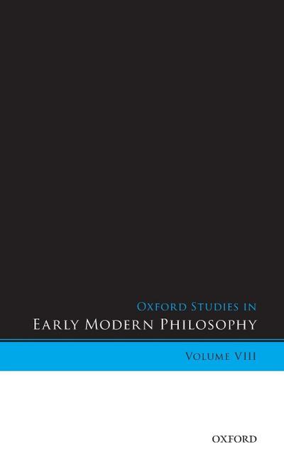 Oxford Studies in Early Modern Philosophy, Volume VIII