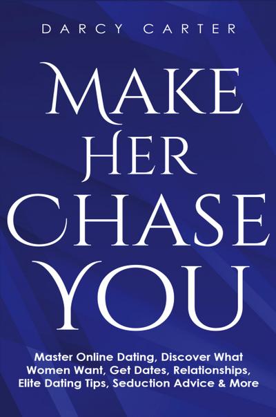 Make Her Chase You