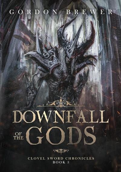 Downfall of the Gods (Clovel Sword Chronicles, #3)