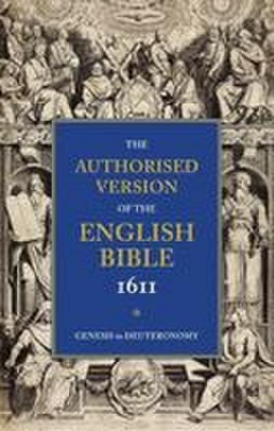 Authorised Version of the English Bible 1611 - Volume 1