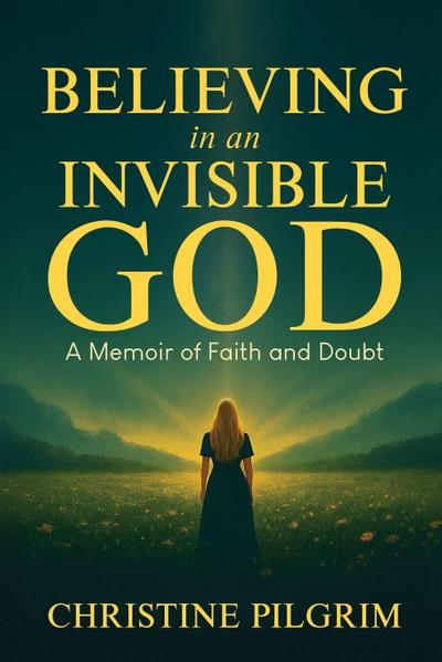 Believing in an Invisible God