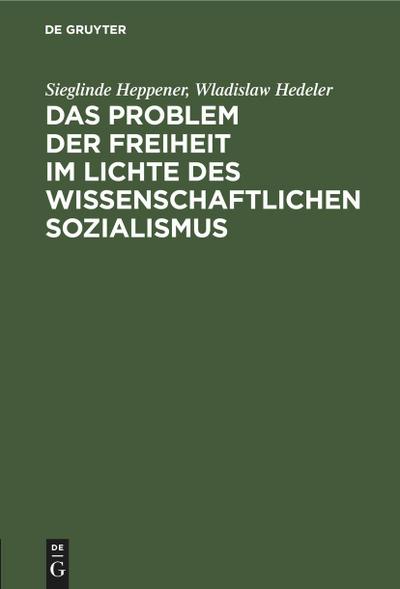 Das Problem der Freiheit im Lichte des wissenschaftlichen Sozialismus